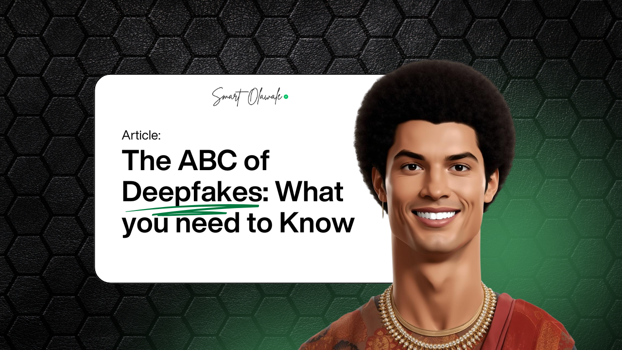 The ABC of Deepfakes: What You Need to Know